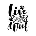 Live Love Woof - funny pets saying with paw print.