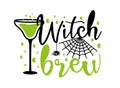 Witch Brew - funny Halloween slogan with cocktail and spider.