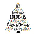 My favorite color is christmas lights - holiday qoute, with christmas lights. Royalty Free Stock Photo