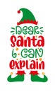 Dear santa i can explain - funny saying with Elf hat and shoes. Royalty Free Stock Photo