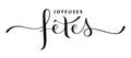 JOYEUSES FETES black brush calligraphy banner - HAPPY HOLIDAYS in French Royalty Free Stock Photo