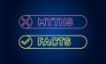 Myths Facts Neon Text Vector. Myths Facts neon sign, design template