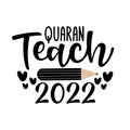 Quaran teach 2022 - funny greeting in covid-19 pandemic self isolated period. Royalty Free Stock Photo