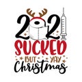 2021 sucked but yay Christmas - Funny greeting card for Christmas in covid-19 pandemic self isolated period Royalty Free Stock Photo