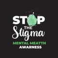 Stop the stigma mental health awareness t-shirt design