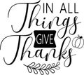 In All Things Give Thanks Quotes, Farmhouse Thanksgiving Lettering Quotes Royalty Free Stock Photo