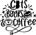 Cats Books And Coffee Quotes, Pets Lettering Quotes