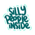 silly people inside quote text typography design graphic vector illustration