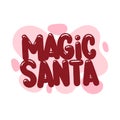 magic santa quote text typography design graphic vector illustration