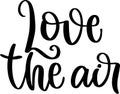 Love The Air Quotes, Anti Valentine Lettering Quotes Royalty Free Stock Photo