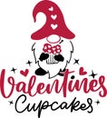Valentines Cupcakes Quotes, Valentine Gnome Lettering Quotes