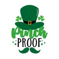 Pinch proof - funny slogan with hat and mustache for Saint Patrick`s Day.