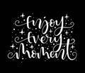 Enjoy every moment quote typography, vector illustration, hand lettering Royalty Free Stock Photo