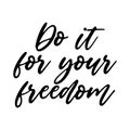 Do it for your freedom Motivation saying