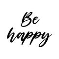 Be happy Motivation Saying