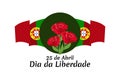 Translation: April 25, Freedom Day of Portugal. Vector Illustration.