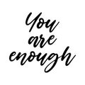 You are enough Motivation Saying