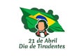 Translation: 21st of April, Happy Tiradentes Day. Vector Illustration.
