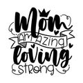Mom, amazing, loving, strong - motivational quote with crown