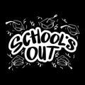 School`s out lettering.