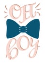 Oh boy vector lettering with blue bow tie. Baby shower template invitation card Royalty Free Stock Photo