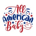 All American Baby - Happy Independence Day, design illustration Royalty Free Stock Photo