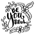 Be you tiful funny hand written lettering