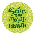 Save your mental health hand lettering.