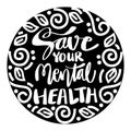 Save your mental health hand lettering.