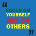 Focus on yourself not on the others. Motivational social media post.