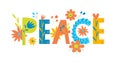 Print. Typographic card `peace`. Vector flower letters. Bright poster against the war.