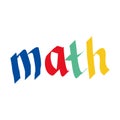 Letters that make up math words. Typography math. Colorful math writing.