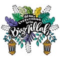 Begin everything with Bismillah hand lettering.