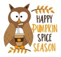 Happy pumpkin spice season - funny hand drawn owl with pumpkin spice latte.