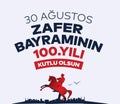 30 Agustos Zafer Bayrami 100 yil Kutlu Olsun. Translation: August 30 celebration of victory and the National Day in Turkey.