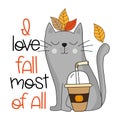 I love fall most of all - autumnal saying and cute cat with pumpkin spice latte and leaves Royalty Free Stock Photo