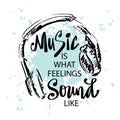Music is what feelings sound like lettering.