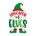 Educator of eves - funny saying for teacher. Cute elf hat and shoes. Royalty Free Stock Photo