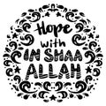 Hope with In shaa Allah lettering.