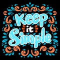 Keep it simple hand lettering. Royalty Free Stock Photo