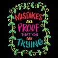 Mistake are proof that you are trying. Royalty Free Stock Photo