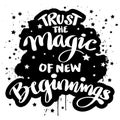 Trust the magic of new beginnings hand lettering.