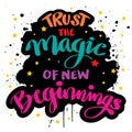 Trust the magic of new beginnings hand lettering. Royalty Free Stock Photo