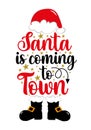 Santa is coming to town - modern calligraphy with Santa\'s hat and boots Royalty Free Stock Photo