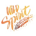 Wild spirit hand lettering.