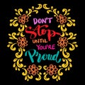 Don`t stop until you`re proud hand lettering.