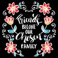 Friends become our chosen family hand lettering.