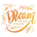 Dream for star for love hand lettering. Royalty Free Stock Photo