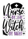 Nurse by day witch by night - funny saying with bat, spider, and stars.
