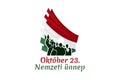 Translation: October 23, National Day. National holiday in Hungary - Revolution of 1956 remembrance vector illustration.